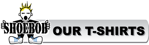 SHOEBOB T-SHIRT BUSINESS ABOUT OUR T-SHIRTS
